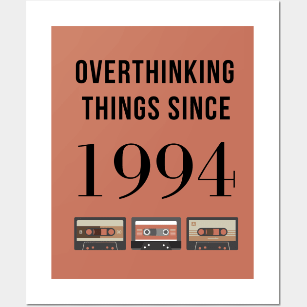 Overthinking Things Since 1994 Birthday Gift Wall Art by A.P.